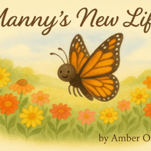 Manny Easter Butterfly Story
