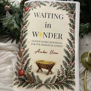 Waiting in Wonder: Gentle Family Devotions for the Season of Advent